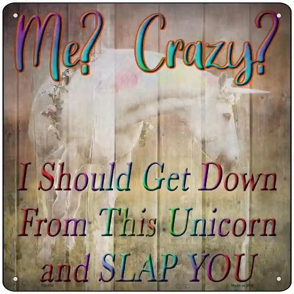 Unicorn Slap You Novelty Metal Square Sign | Smart Blonde