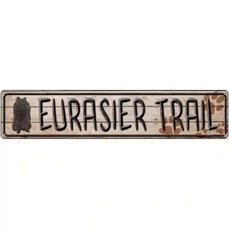 Eurasier Trail Novelty Metal Vanity Street Sign 24" x 5" (ST)