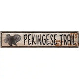 Pekingese Trail Novelty Metal Street Sign 24" x 5" (ST)