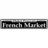 French Market Novelty Metal Street Sign 24" x 5" (ST)