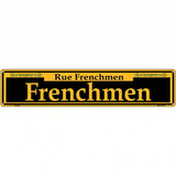 Frenchmen Yellow Novelty Metal Street Sign 24" x 5" (ST)