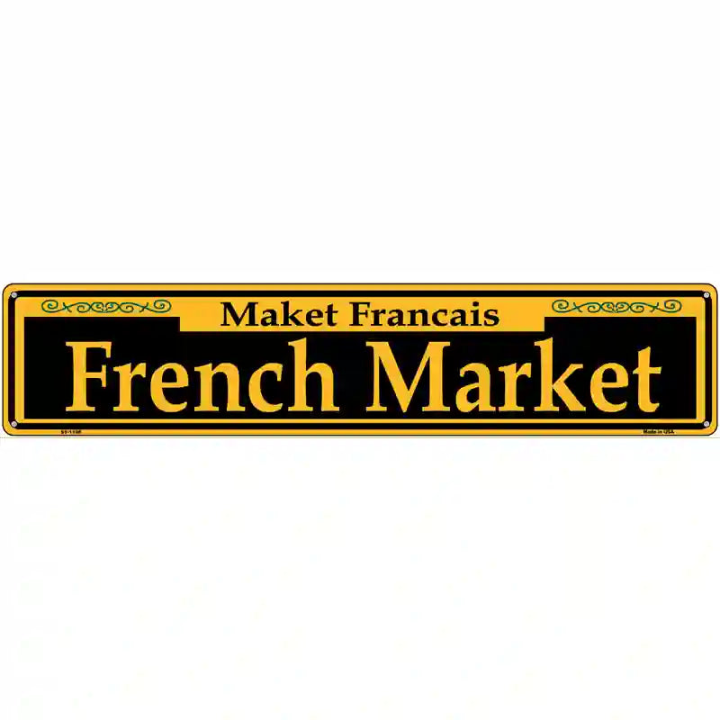French Market Yellow Novelty Metal Street Sign 24" x 5" (ST)