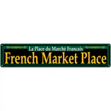 French Market Place Green Novelty Metal Street Sign 24" x 5" (ST)