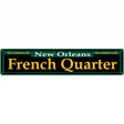 French Quarter Green Novelty Metal Street Sign 24" x 5" (ST)