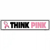 Think Pink Pink Ribbon Breast Cancer Novelty Metal Street Sign 24" x 5" (ST)