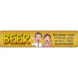 Beer Novelty Metal Street Sign 24" x 5" (ST)