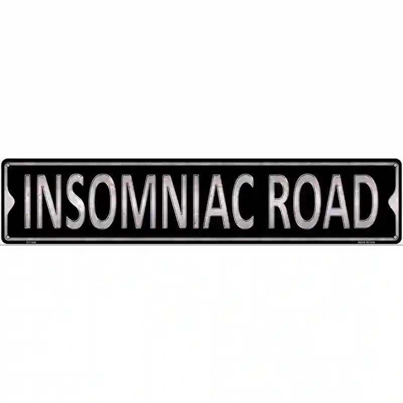 Insomniac Road Novelty Metal Street Sign 24" x 5" (ST)