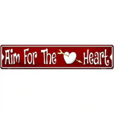 Aim For The Heart Novelty Metal Street Sign 24" x 5" (ST)