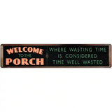 Welcome to the Porch Novelty Metal Street Sign 24" x 5" (ST)