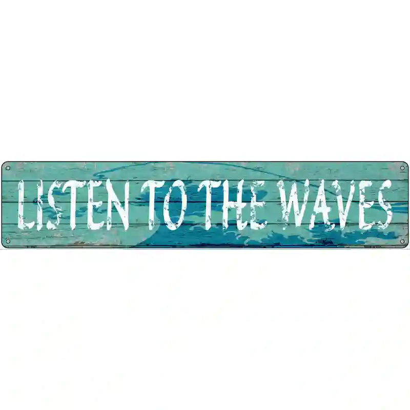Listen To The Waves Novelty Metal Street Sign 24" x 5" Sign (ST)