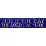 This The Lord Has Made Novelty Metal Street Sign 24" x 5" (ST)