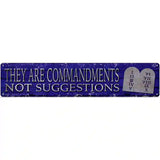 They Are Commandments Novelty Metal Street Sign 24" x 5" (ST)