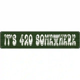 420 Somewhere Novelty Metal Street Sign 24" x 5" (ST)