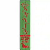 Santa Stop Here Green Novelty Metal Street Sign 24" x 5" (ST)