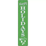 Happy Holidays Green Novelty Metal Street Sign K-1706 24" x 5" (ST)