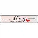 Stay Awhile Novelty Metal Street Sign 24" x 5" (ST)
