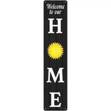 Home Sun Novelty Metal Street Sign 24" x 5" (ST)