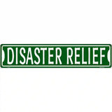 Disaster Relief Novelty Metal Street Sign 24" x 5" (ST)