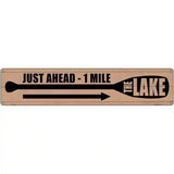 Lake Ahead Paddle 1 Mile Novelty Metal Street Sign 24" x 5" (ST)