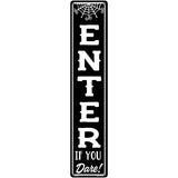 Enter If You Dare Novelty Metal Street Sign K-2092