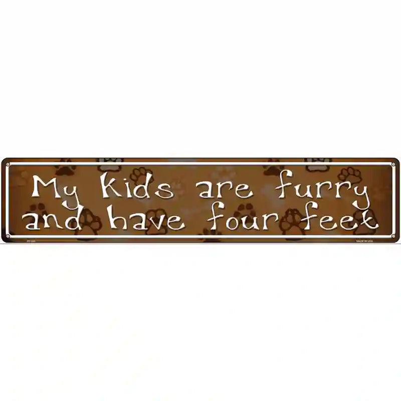 My Kids Are Furry Metal Novelty Street Sign 24" x 5" (ST)