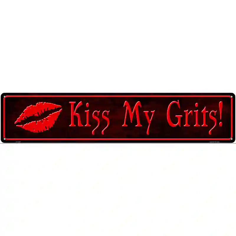 Kiss My Grits Metal Novelty Street Sign 24" x 5" (ST)