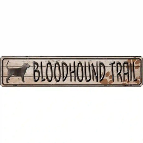 Bloodhound Trail Novelty Metal Street Sign 24" x 5" (ST)