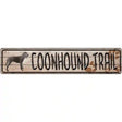Coonhound Trail Novelty Metal Street Sign 24" x 5" (ST)