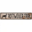 Rottweiler Trail Novelty Metal Street Sign 24" x 5" (ST)