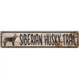 Siberian Husky Trail Novelty Metal Street Sign 24" x 5" (ST)