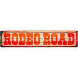 Rodeo Road Novelty Metal Street Sign 24" x 5" (ST)