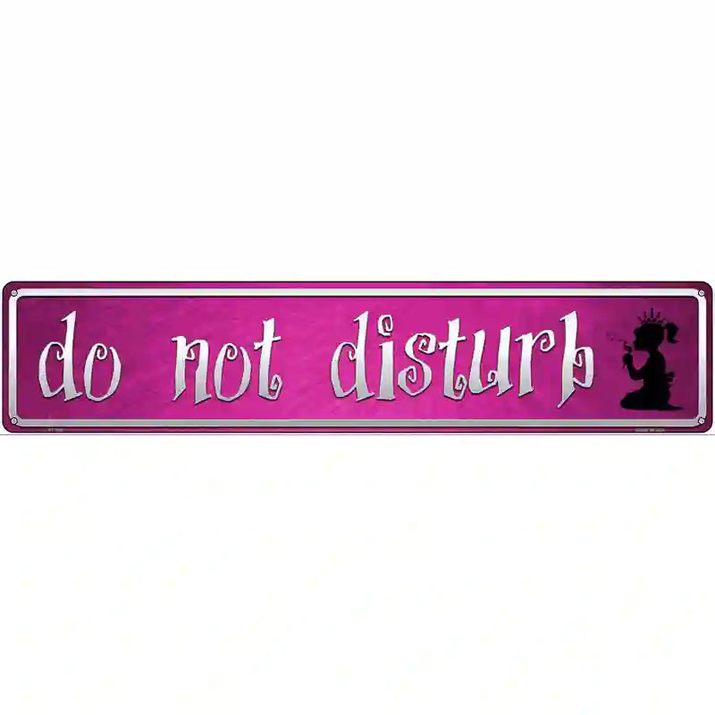 Do Not Disturb Pink Novelty Metal Street Sign 24" x 5" (ST)