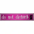 Do Not Disturb Pink Novelty Metal Street Sign 24" x 5" (ST)