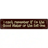 I Cant Remember Novelty Metal Street Sign 24" x 5" (ST)