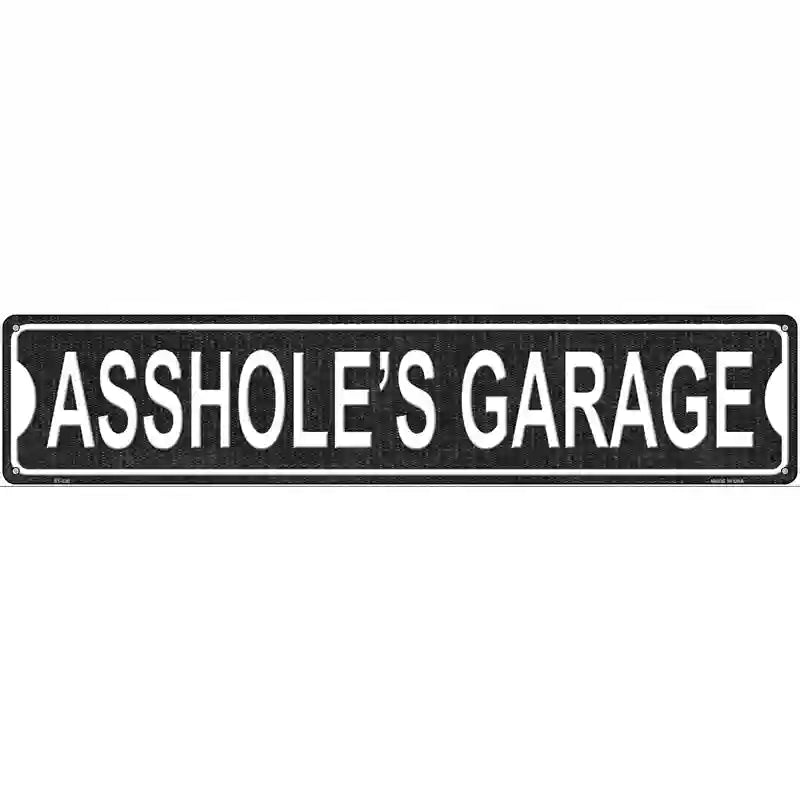 Assholes Garage Novelty Metal Street Sign 24" x 5" (ST)