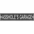 Assholes Garage Novelty Metal Street Sign 24" x 5" (ST)