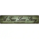 A True Love Story Novelty Metal Street Sign 24" x 5" (ST)