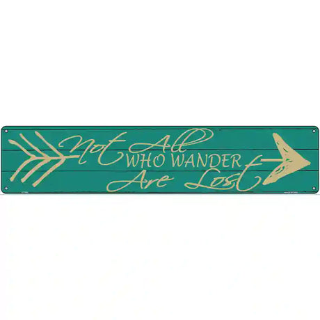 Not All Who Wonder Novelty Metal Street Sign 24" x 5" (ST)