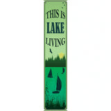 This Is Lake Living Novelty Metal Street Sign 24" x 5" (ST)