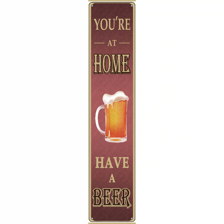 You Are At Home Novelty Metal Street Sign 24" x 5" (ST)