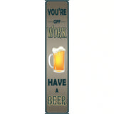 You Are At Work Novelty Metal Street Sign 24" x 5" (ST)