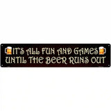 It Is All Fun And Games Novelty Metal Street Sign 24" x 5" (ST)