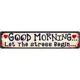 Good Morning Novelty Metal Street Sign 24" x 5" (ST)