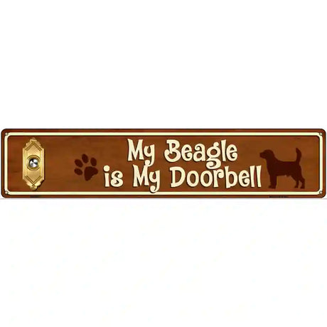 My Beagle Is My Doorbell Street Sign Novelty Metal 24" x 5" (ST)
