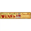 Farm Fresh Wines Novelty Metal Street Sign 24" x 5" (ST)