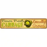 Farm Fresh Cabbage Novelty Metal Street Sign 24" x 5" (ST)