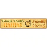 Farm Fresh Onions Novelty Metal Street Sign 24" x 5" (ST)