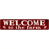Welcome to the Farm Novelty Metal Street Sign 24" x 5" (ST)
