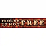 Freedom Is Not Free Bulb Lettering American Flag Novelty Metal Street Sign 24" x 5" (ST)