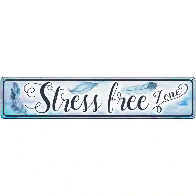 Stress Free Zone Novelty Metal Street Sign 24" x 5" (ST)